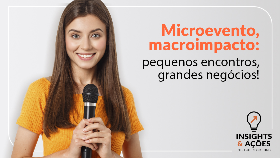Microevento, macroimpacto! Pequenos encontros, grandes negócios!