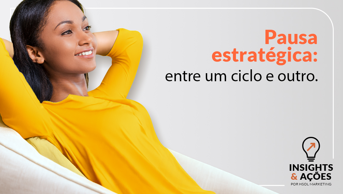 Valor estratégico da pausa nas empresas entre um ciclo e outro