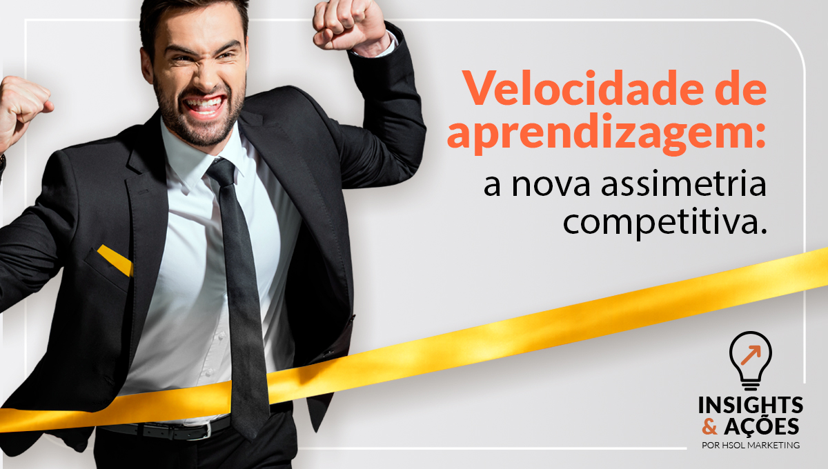 Velocidade de aprendizagem como nova vantagem competitiva nas empresas.